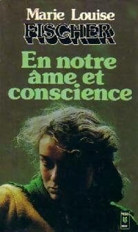 En notre âme et conscience - Marie-Louise Fischer