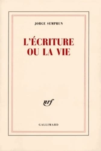 L'écriture ou la vie - Jorge Semprun