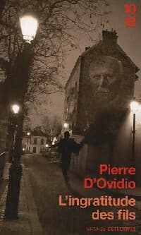 L'ingratitude des fils - Pierre D'Ovidio