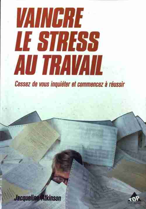 Vaincre le stress au travail - Jacqueline Atkinson