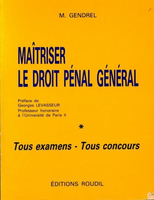 Maîtriser le droit pénal général - Michel Gendrel