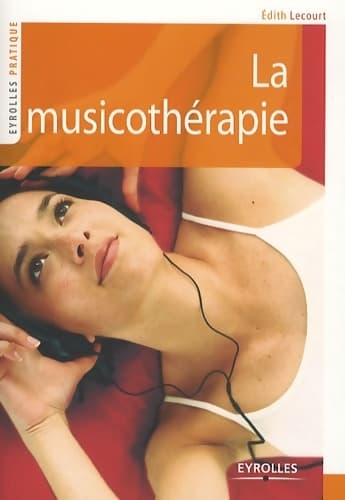 La musicothérapie - Edith Lecourt