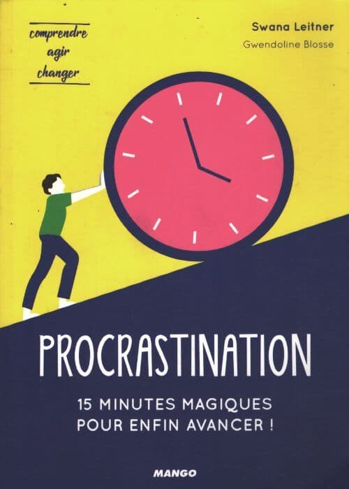 Procrastination : 15 minutes magiques pour enfin avancer ! - Swana Leitner