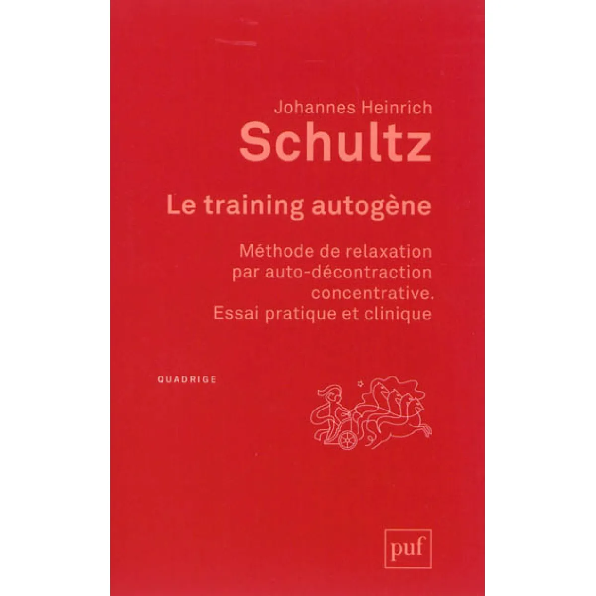 Le training autogène : méthode de relaxation par autodécontraction concentrative : essai pratique et clinique