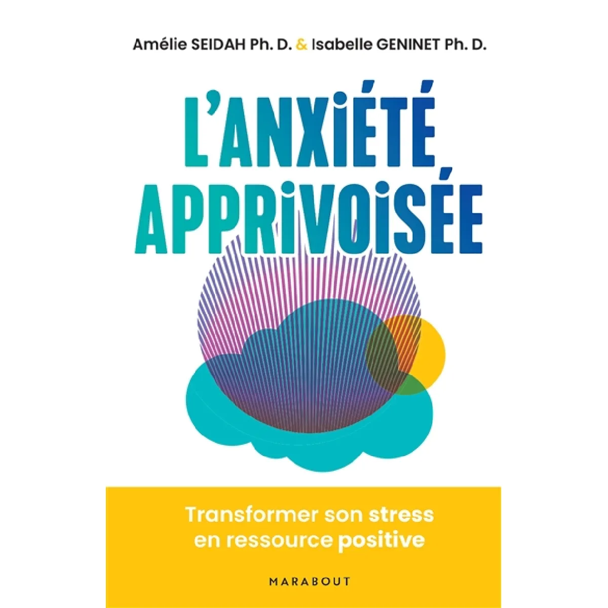 L'anxiété apprivoisée : transformer son stress en ressource positive