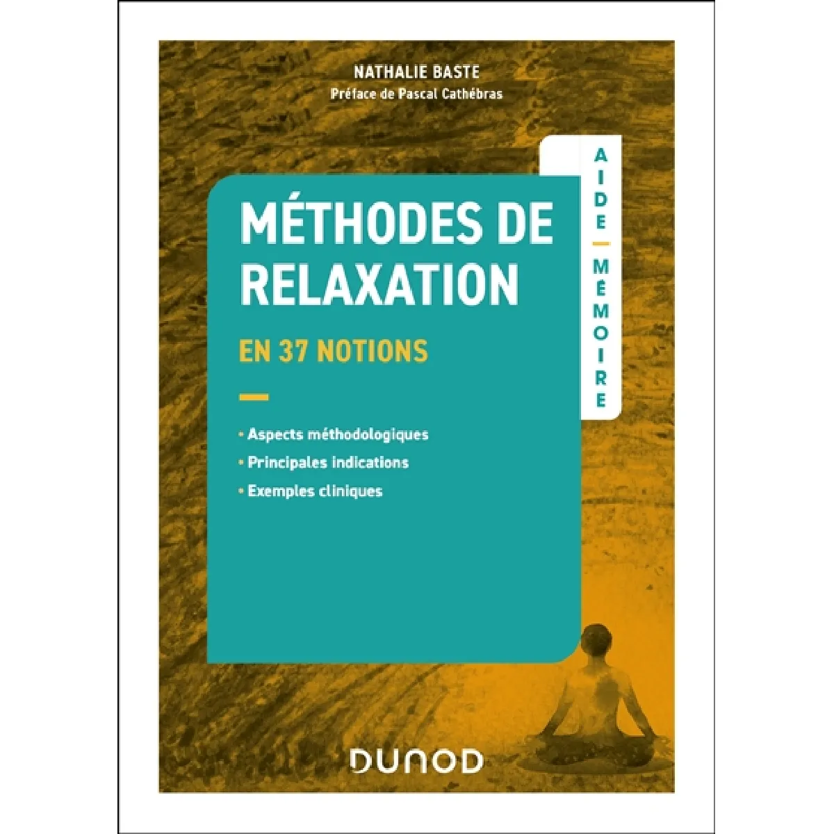 Méthodes de relaxation : aide-mémoire en 37 notions