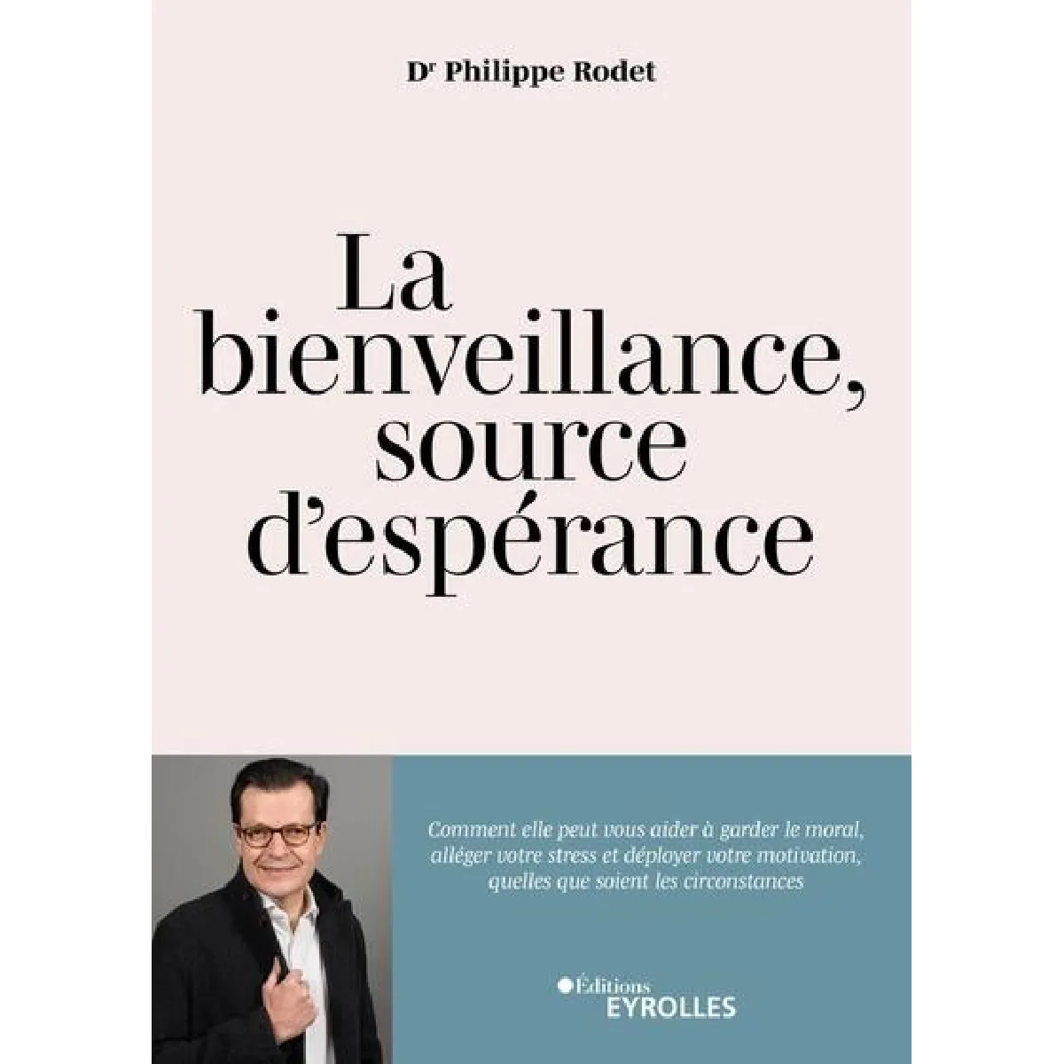 La bienveillance, source d'espérance : comment elle peut aider à alléger le stress, garder le moral en toutes circonstances et être la clé d'une motivation individuelle et d'une fierté collective