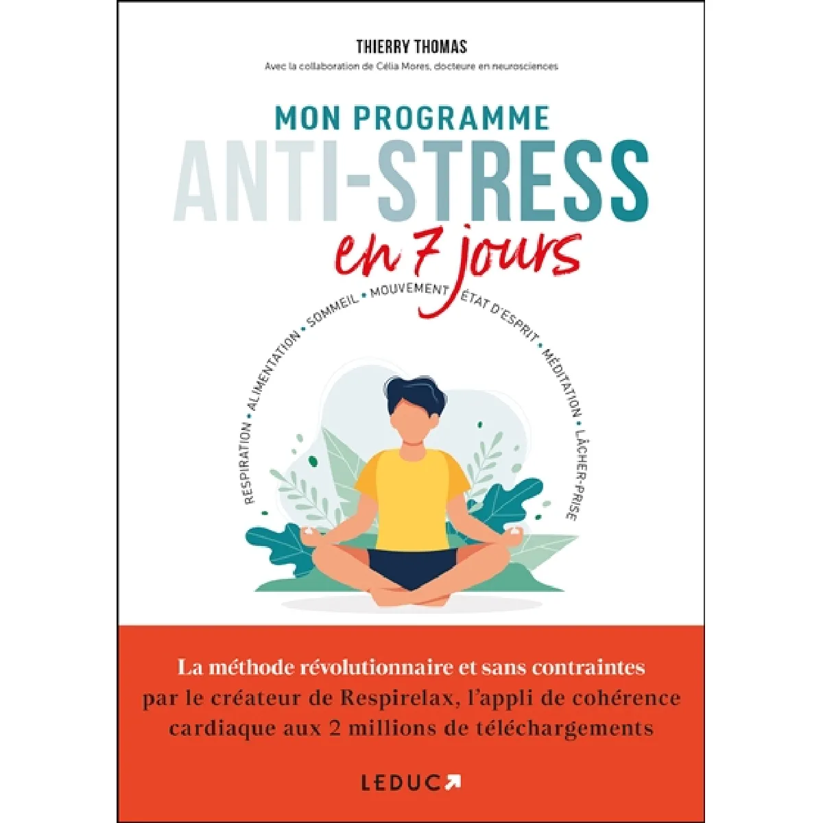 Mon programme anti-stress en 7 jours : respiration, alimentation, sommeil, mouvement, état d'esprit, méditation, lâcher-prise