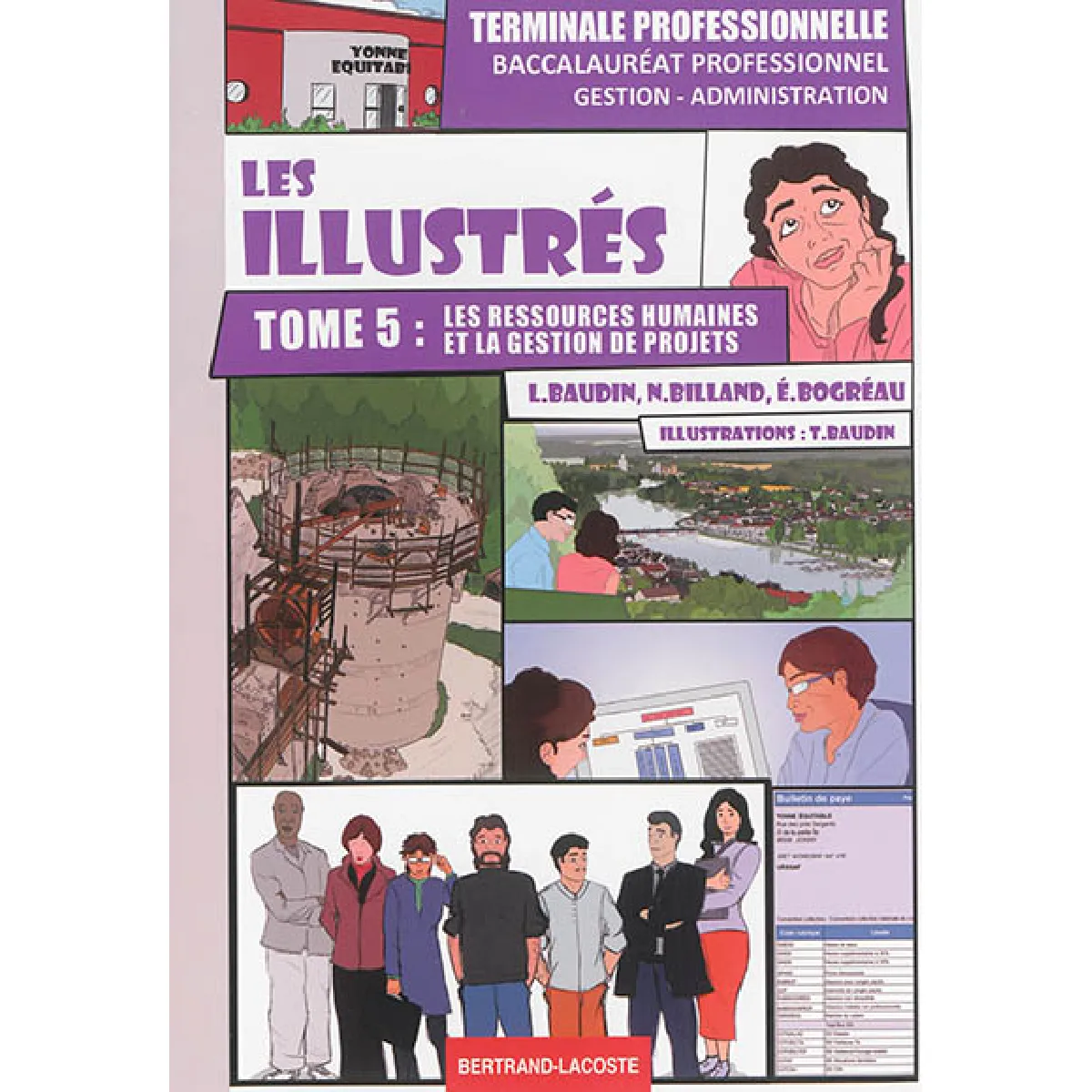 Les illustrés. Vol. 5. Les ressources humaines et la gestion des projets : baccalauréat professionnel gestion-administration : terminale professionnelle