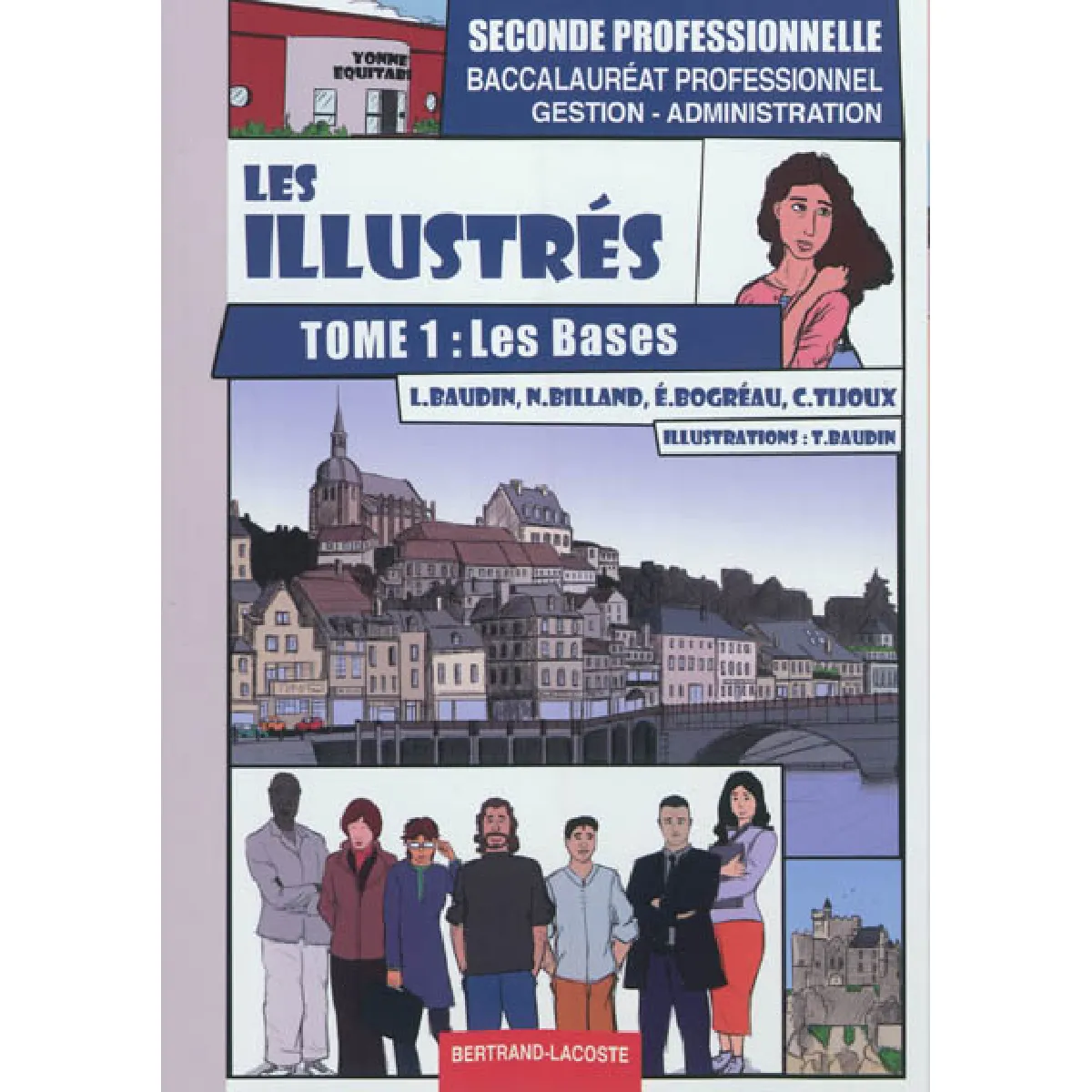 Les illustrés. Vol. 1. Les bases : seconde professionnelle, baccalauréat professionnel gestion-administration
