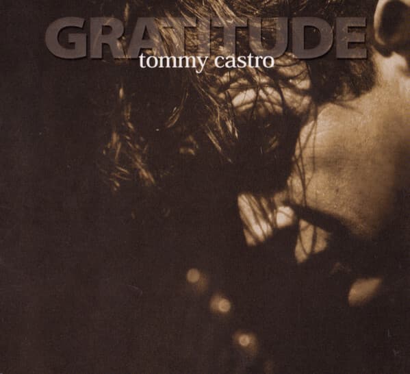 Tommy Castro - Gratitude - Tommy Castro